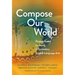 Compose Our World: Project-Based Learning in Secondary English Language Arts