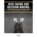 Risk Taking and Decision Making: How to Stack The Odds In Your Favor