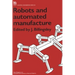 Robots and Automated Manufacture