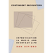 Contingent Encounters: Improvisation in Music and Everyday Life