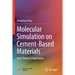 Molecular Simulation on Cement-Based Materials: From Theory to Application