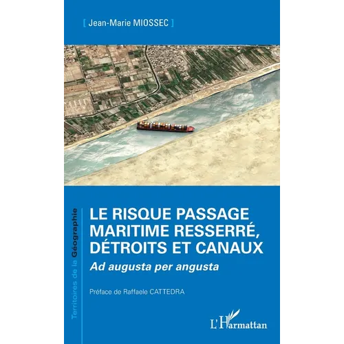 Le risque passage maritime resserré, détroits et canaux: Ad augusta per angusta
