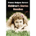 Frances Hodgson Burnett Children's Stories Omnibus (Unabridged) the Secret Garden, a Little Princess, Little Lord Fauntleroy, Racketty-Packetty House,