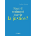 Faut-il durcir la justice ?