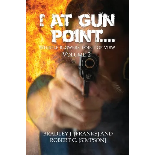! At Gun Point...: Whistle Blowers' Point of View