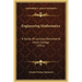 Engineering Mathematics: A Series Of Lectures Delivered At Union College (1911)