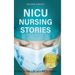 NICU Nursing Stories: A Day in the Life of a NICU Nurse