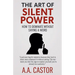 The Art of Silent Power: How to Dominate Without Saying a Word