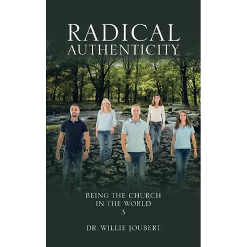 Radical Authenticity: Being the Church in the World