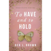 To Have and to Hold