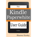 Kindle Paperwhite User Guide: The Best Paperwhite Manual To Master Your Device