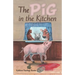 The Pig in the Kitchen