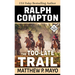 Ralph Compton the Too-Late Trail