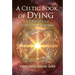 A Celtic Book of Dying: The Path of Love in the Time of Transition