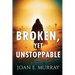 Broken, Yet Unstoppable: The Journey, Struggles and Victories of Ruth, Naomi and our Kinsman-Redeemer.