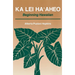 Ka Lei Ha'aheo: Beginning Hawaiian