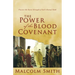 The Power of the Blood Covenant: Uncover the Secret Strength in God's Eternal Oath