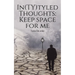 In(TY)tyled Thoughts: Keep space for me