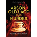 Arson, Old Lace and Murder