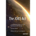 The Jobs ACT: Crowdfunding Guide to Small Businesses and Startups