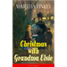 Christmas with Grandma Elsie (Unabridged): Children's Classic