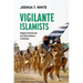 Vigilante Islamists: Religious Parties and Anti-State Violence in Pakistan