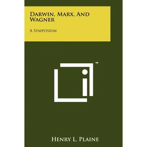 Darwin, Marx, And Wagner: A Symposium