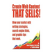 Create Web Content that Sells! Wow your market with writing strategies, search engine hints, and graphic tips that work