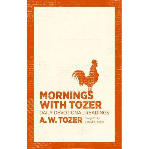 Mornings with Tozer: Daily Devotional Readings