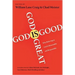 God Is Great, God Is Good: Why Believing in God Is Reasonable and Responsible