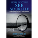 How Do You See Yourself? The Road to Self-Discovery