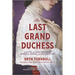 The Last Grand Duchess: A Novel of Olga Romanov, Imperial Russia, and Revolution