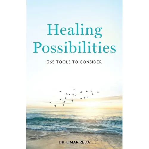 Healing Possibilities: 365 Tools to Consider
