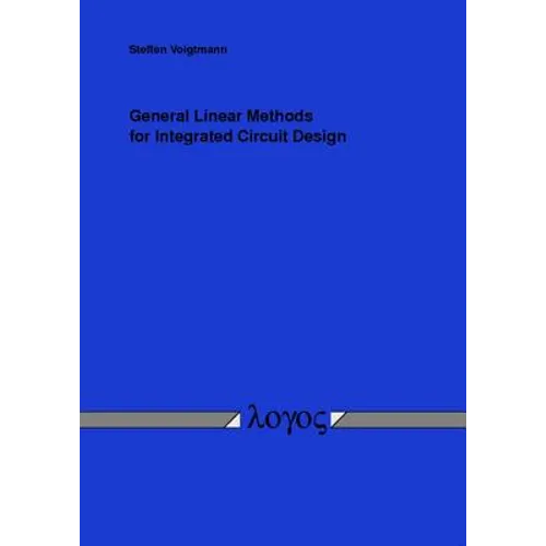 General Linear Methods for Integrated Circuit Design