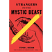Strangers to the Mystic Beast