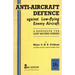 Anti-Aircrafft Defence Against Low-Flying Enemy Aircraft: A Handbook for Light Machine Gunners, Including Particulars of Notable Successes in Recent F