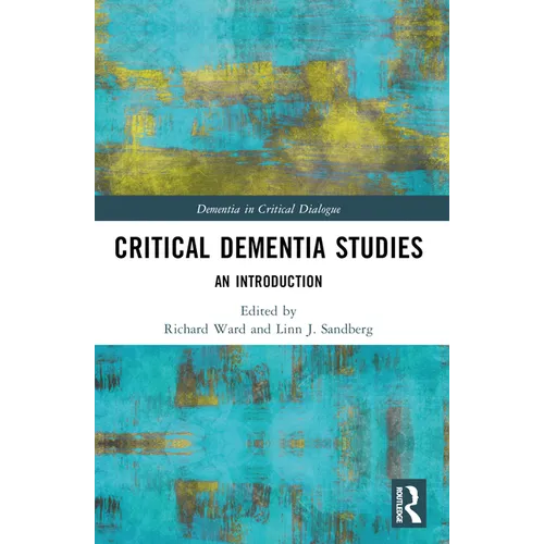 Critical Dementia Studies: An Introduction