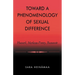 Toward a Phenomenology of Sexual Difference: Husserl, Merleau-Ponty, Beauvoir