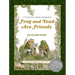 Frog and Toad Are Friends 50th Anniversary Commemorative Edition: A Caldecott Honor Award Winner from the Classic Animal Friendship and Adventure Seri