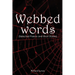 Webbed Words: (Selected Poems and Short Stories)