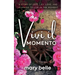 Vivi il Momento: A Story of Lust, Lies, Love, and Learning to Live in the Moment