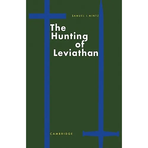 The Hunting of Leviathan: Seventeenth-Century Reactions to the Materialism and Moral Philosophy of Thomas Hobbes