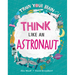 Think Like an Astronaut