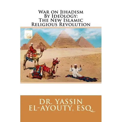 War on Jihadism By Ideology: The New Islamic Religious Revolution