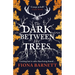 The Dark Between the Trees