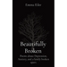 Beautifully Broken: Poems about Depression, Anxiety, and a family broken apart.