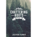 Chattering Roots