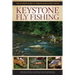Keystone Fly Fishing: The Ultimate Guide to Pennsylvania's Best Water