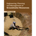 Engineering, Planning and Management of Groundwater Resources