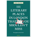 111 Literary Places in London That You Shouldn't Miss